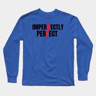 imperfectly perfect Long Sleeve T-Shirt